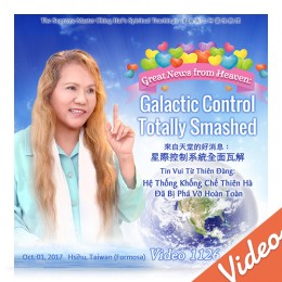 Video-1126 Great News from Heaven: Galactic Control Totally Smashed