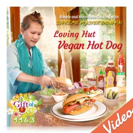Video-1163 A Gift of Love: Simple & Nutritious Cooking with Supreme Master Ching Hai -- Loving Hut Vegan Hot Dog